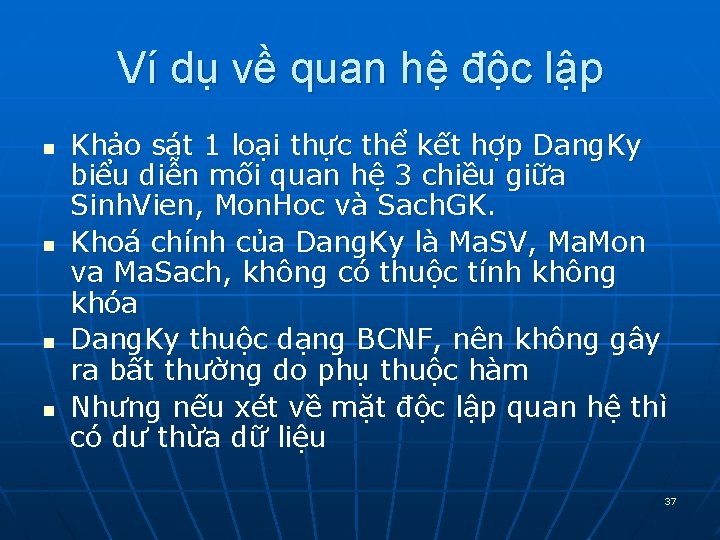 Ví dụ về quan hệ độc lập n n Khảo sát 1 loại thực Ví dụ về quan hệ độc lập n n Khảo sát 1 loại thực
