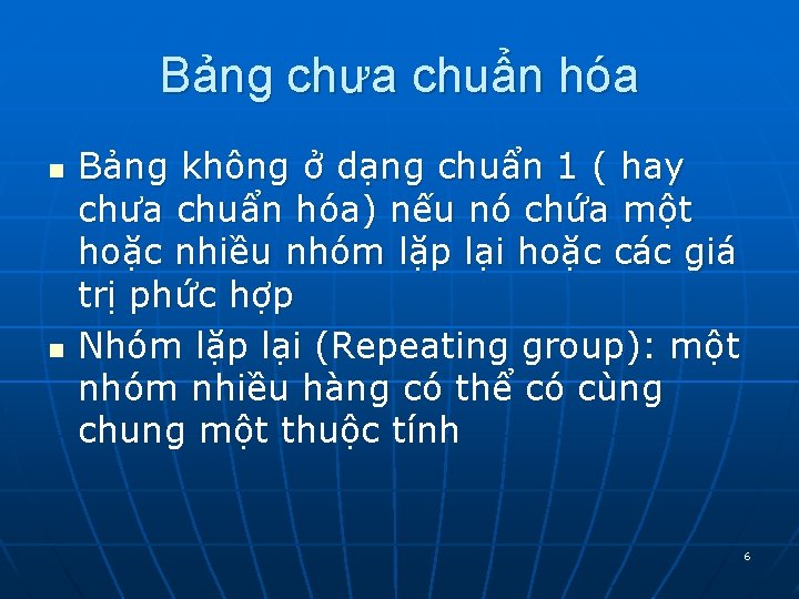 Bảng chưa chuẩn hóa n n Bảng không ở dạng chuẩn 1 ( hay Bảng chưa chuẩn hóa n n Bảng không ở dạng chuẩn 1 ( hay