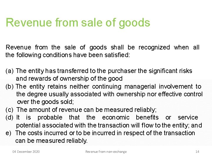 Revenue from sale of goods Revenue from the sale of goods shall be recognized