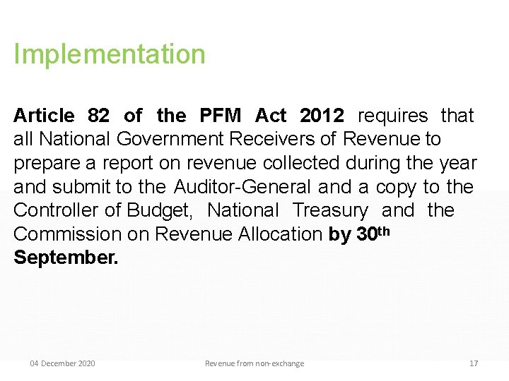 Implementation Article 82 of the PFM Act 2012 requires that all National Government Receivers