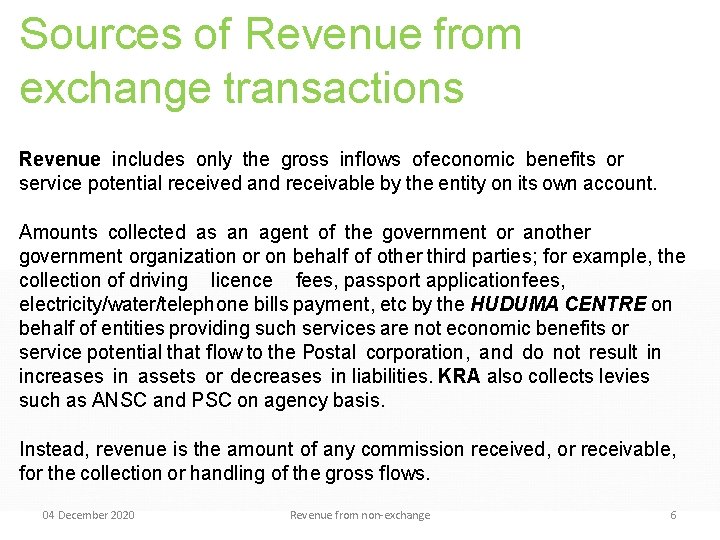Sources of Revenue from exchange transactions Revenue includes only the gross inflows ofeconomic benefits