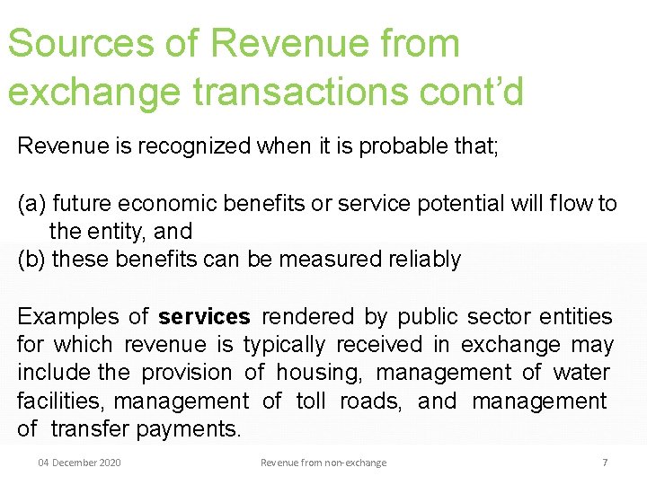 Sources of Revenue from exchange transactions cont’d Revenue is recognized when it is probable