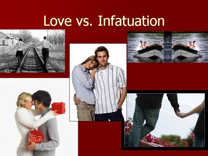 Love vs. Infatuation 