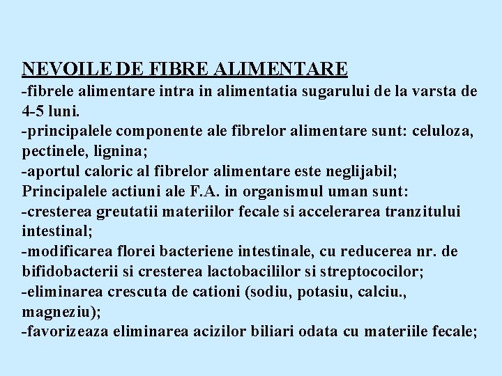 NEVOILE DE FIBRE ALIMENTARE -fibrele alimentare intra in alimentatia sugarului de la varsta de