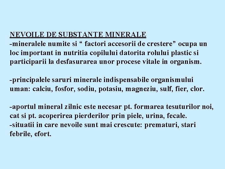 NEVOILE DE SUBSTANTE MINERALE -mineralele numite si “ factori accesorii de crestere” ocupa un