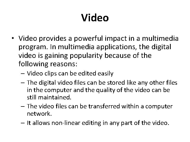 Video • Video provides a powerful impact in a multimedia program. In multimedia applications, Video • Video provides a powerful impact in a multimedia program. In multimedia applications,