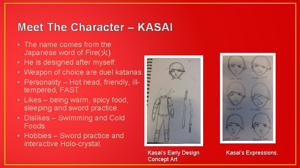 Meet The Character – KASAI • The name comes from the Japanese word of