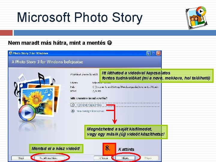 Microsoft Photo Story Nem maradt más hátra, mint a mentés Itt láthatod a videóval