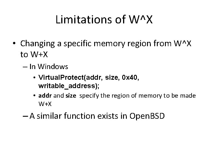 Limitations of W^X • Changing a specific memory region from W^X to W+X – Limitations of W^X • Changing a specific memory region from W^X to W+X –