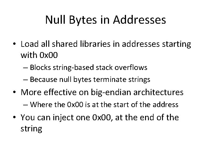 Null Bytes in Addresses • Load all shared libraries in addresses starting with 0 Null Bytes in Addresses • Load all shared libraries in addresses starting with 0
