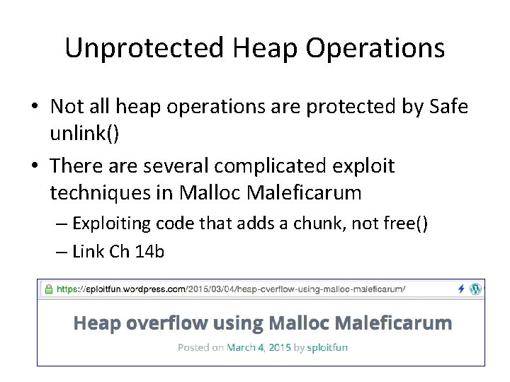 Unprotected Heap Operations • Not all heap operations are protected by Safe unlink() • Unprotected Heap Operations • Not all heap operations are protected by Safe unlink() •