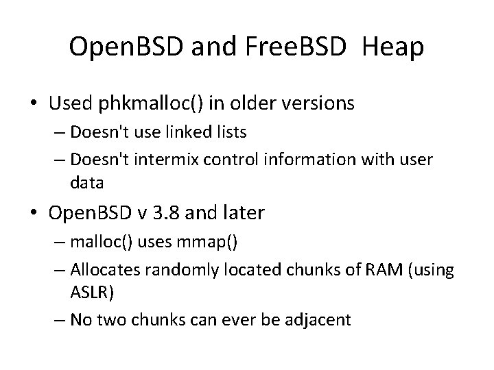 Open. BSD and Free. BSD Heap • Used phkmalloc() in older versions – Doesn't Open. BSD and Free. BSD Heap • Used phkmalloc() in older versions – Doesn't