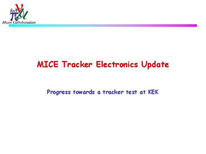 MICE Tracker Electronics Update Progress towards a tracker test at KEK 