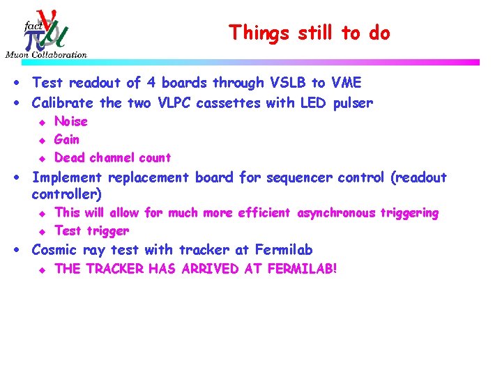 Things still to do · Test readout of 4 boards through VSLB to VME