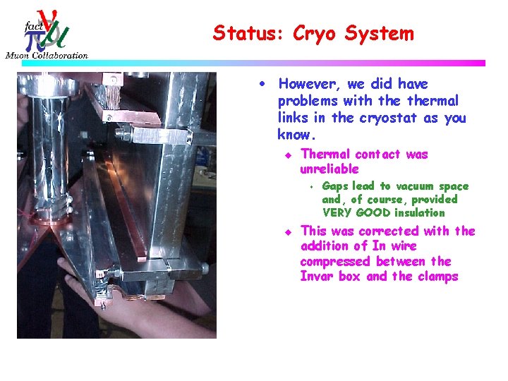 Status: Cryo System · However, we did have problems with thermal links in the