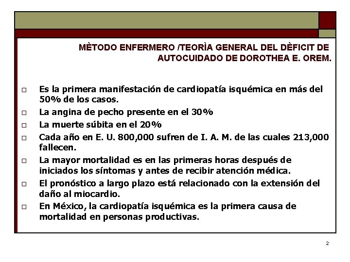 MÈTODO ENFERMERO /TEORÌA GENERAL DEL DÈFICIT DE AUTOCUIDADO DE DOROTHEA E. OREM. o o