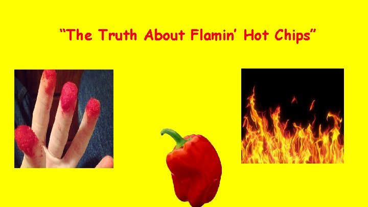 “The Truth About Flamin’ Hot Chips” 