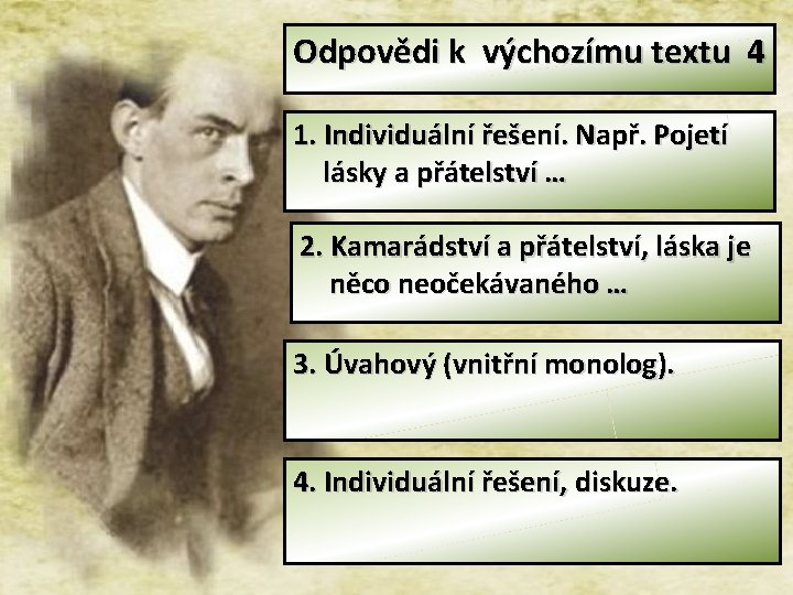 Odpovědi k výchozímu textu 4 1. Individuální řešení. Např. Pojetí lásky a přátelství …