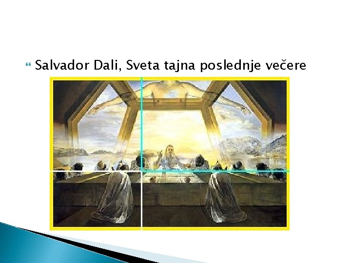 Salvador Dali, Sveta tajna poslednje večere Salvador Dali, Sveta tajna poslednje večere
