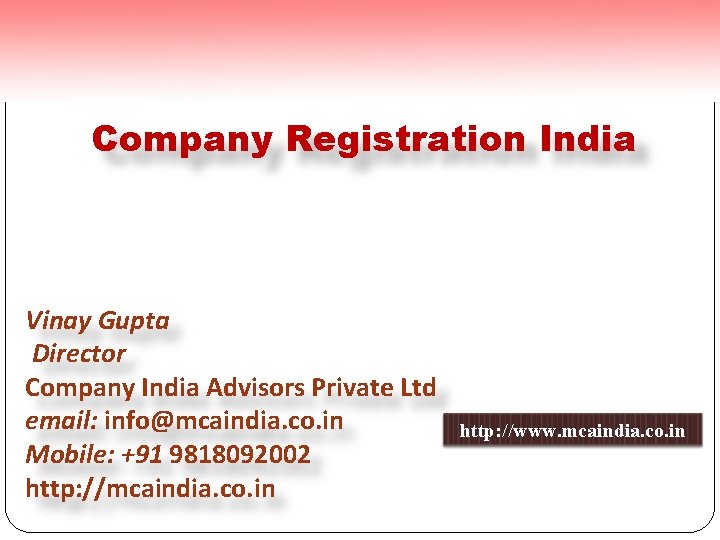 Company Registration India Vinay Gupta Director Company India Advisors Private Ltd email: info@mcaindia. co.
