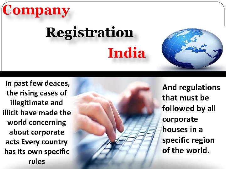 Company Registration India In past few deaces, the rising cases of illegitimate and illicit