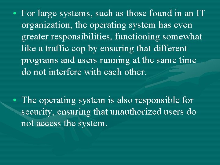  • For large systems, such as those found in an IT organization, the