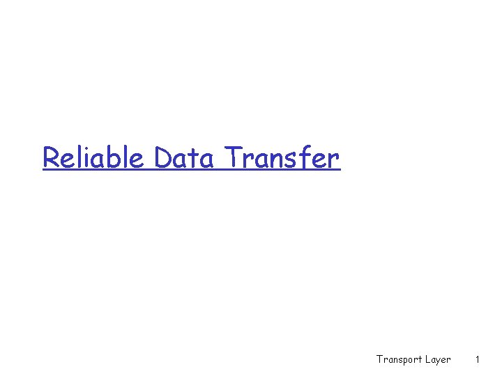 Reliable Data Transfer Transport Layer 1 