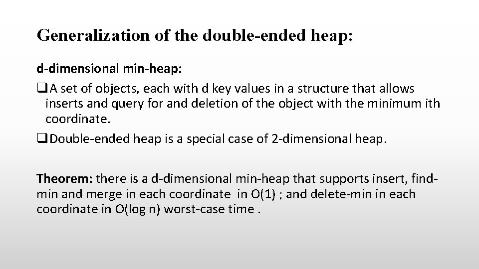 Generalization of the double-ended heap: d-dimensional min-heap: q. A set of objects, each with Generalization of the double-ended heap: d-dimensional min-heap: q. A set of objects, each with
