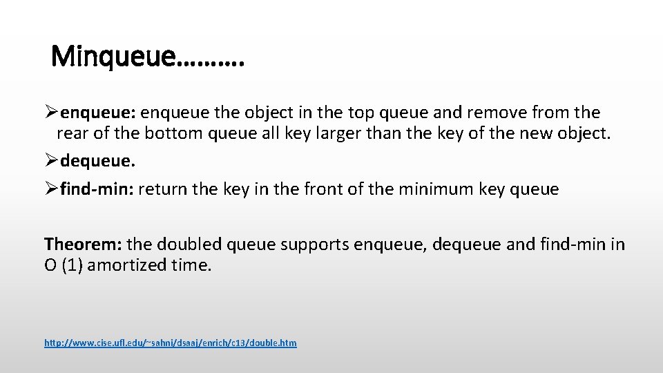 Minqueue………. Øenqueue: enqueue the object in the top queue and remove from the rear Minqueue………. Øenqueue: enqueue the object in the top queue and remove from the rear
