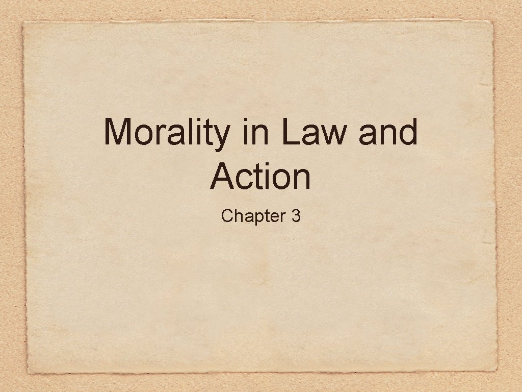 Morality in Law and Action Chapter 3 