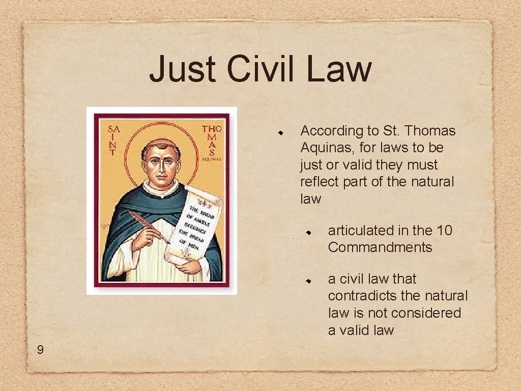 Just Civil Law According to St. Thomas Aquinas, for laws to be just or