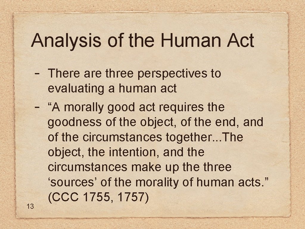 Analysis of the Human Act - 13 There are three perspectives to evaluating a