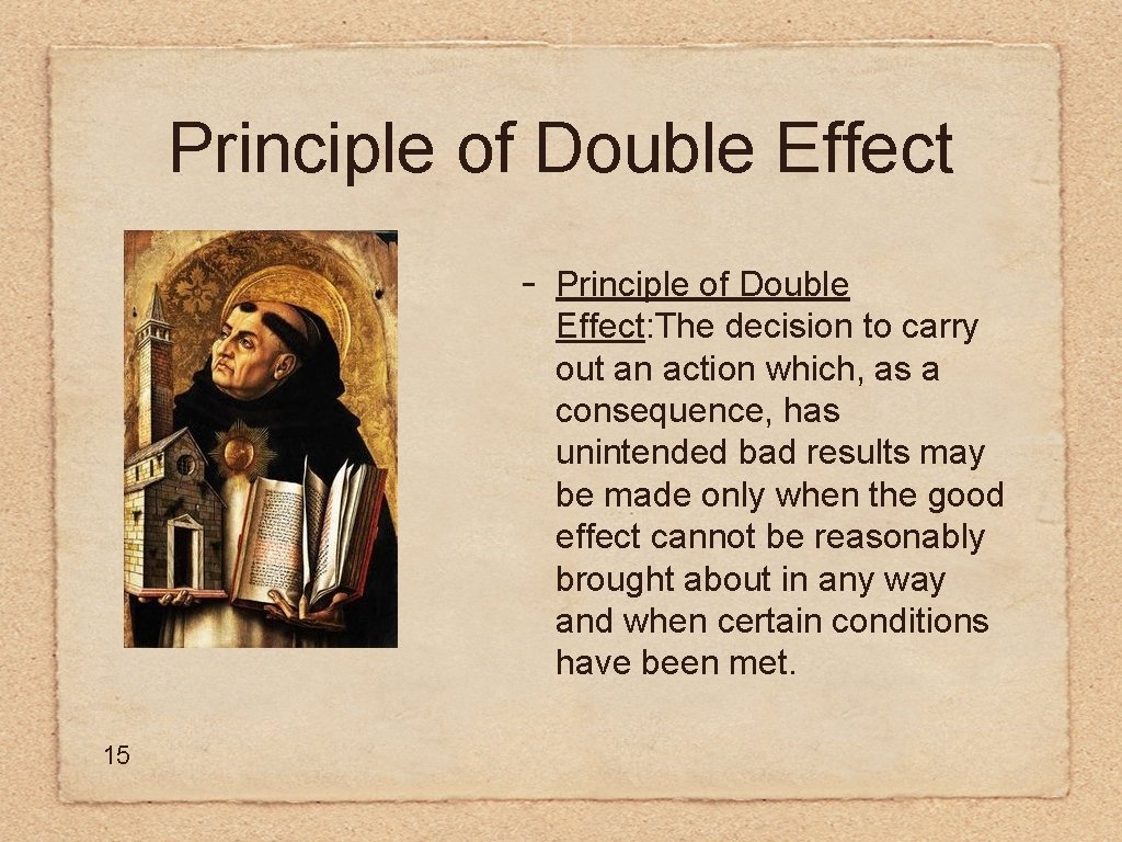 Principle of Double Effect - 15 Principle of Double Effect: The decision to carry