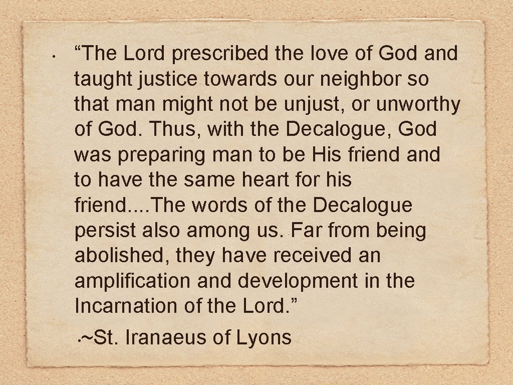  • “The Lord prescribed the love of God and taught justice towards our