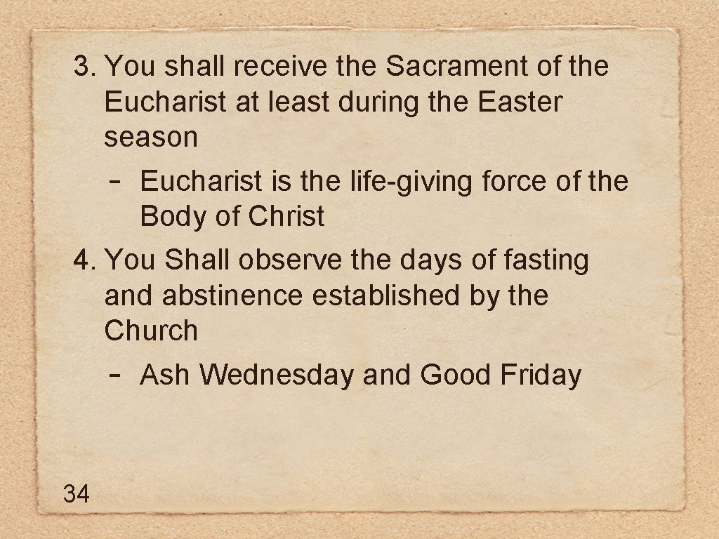 3. You shall receive the Sacrament of the Eucharist at least during the Easter