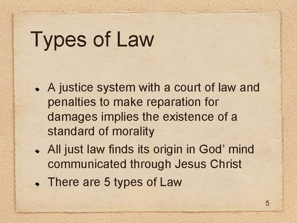 Types of Law A justice system with a court of law and penalties to