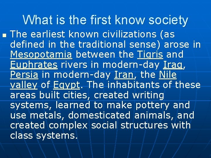 What is the first know society n The earliest known civilizations (as defined in