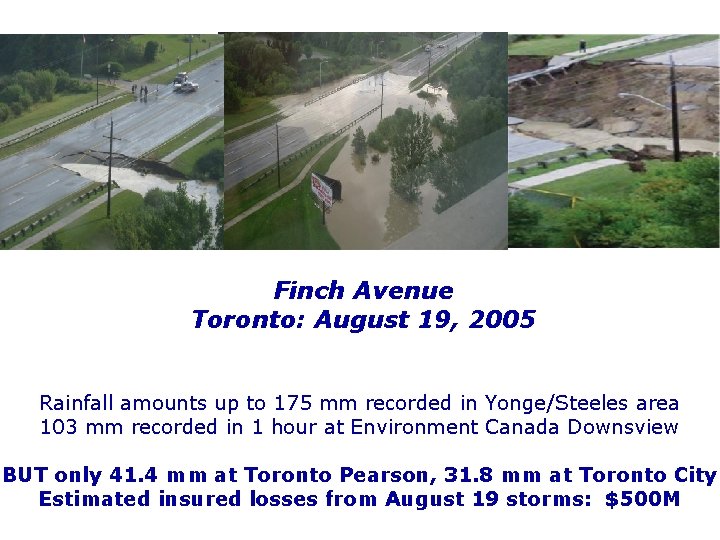 Rainfall amounts up to 175 mm recorded in Yonge/Steeles area 103 mm recorded in