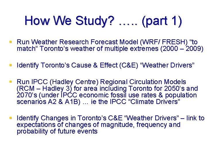 How We Study? …. . (part 1) § Run Weather Research Forecast Model (WRF/