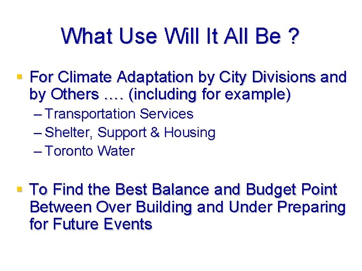 What Use Will It All Be ? § For Climate Adaptation by City Divisions