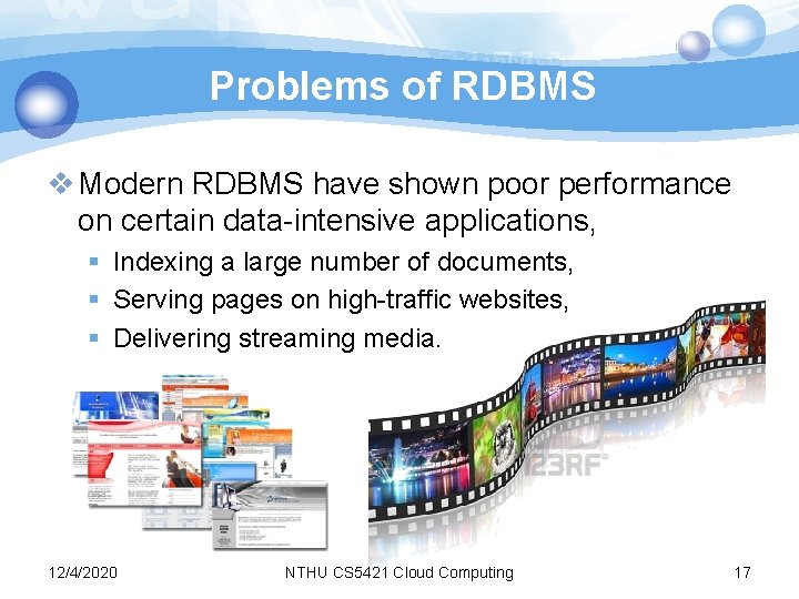 Problems of RDBMS v Modern RDBMS have shown poor performance on certain data-intensive applications,