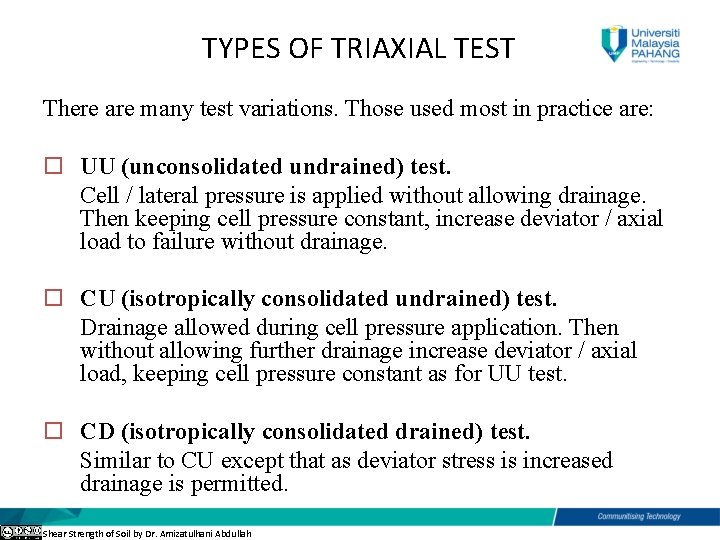 TYPES OF TRIAXIAL TEST There are many test variations. Those used most in practice