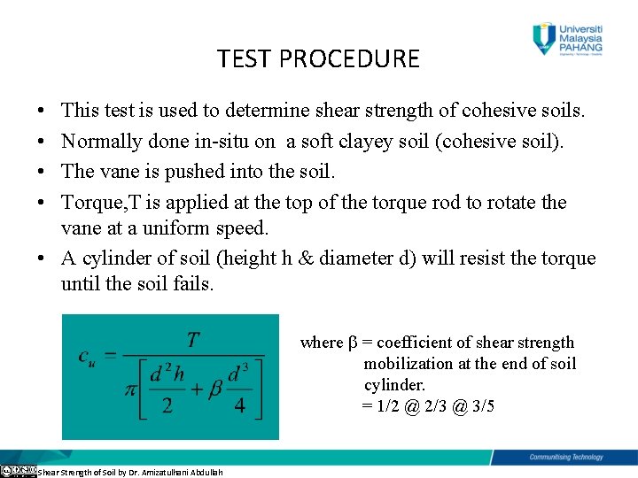 TEST PROCEDURE • • This test is used to determine shear strength of cohesive