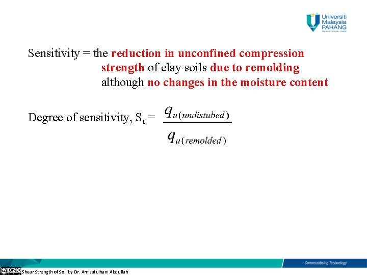 Sensitivity = the reduction in unconfined compression strength of clay soils due to remolding