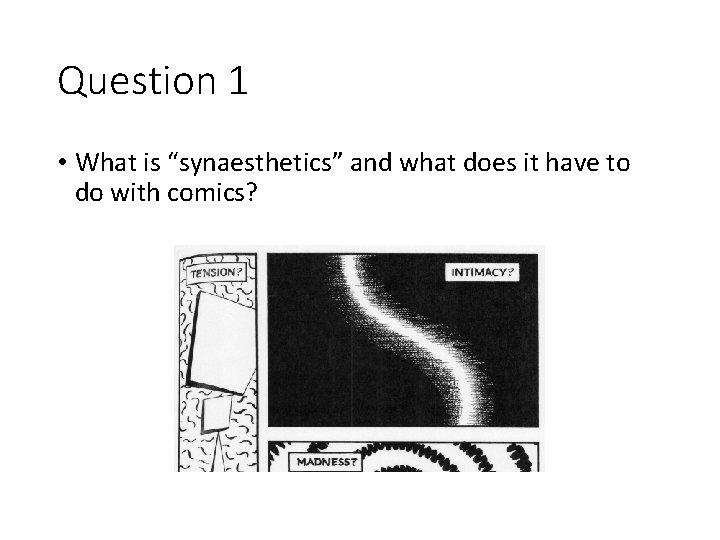 Question 1 • What is “synaesthetics” and what does it have to do with