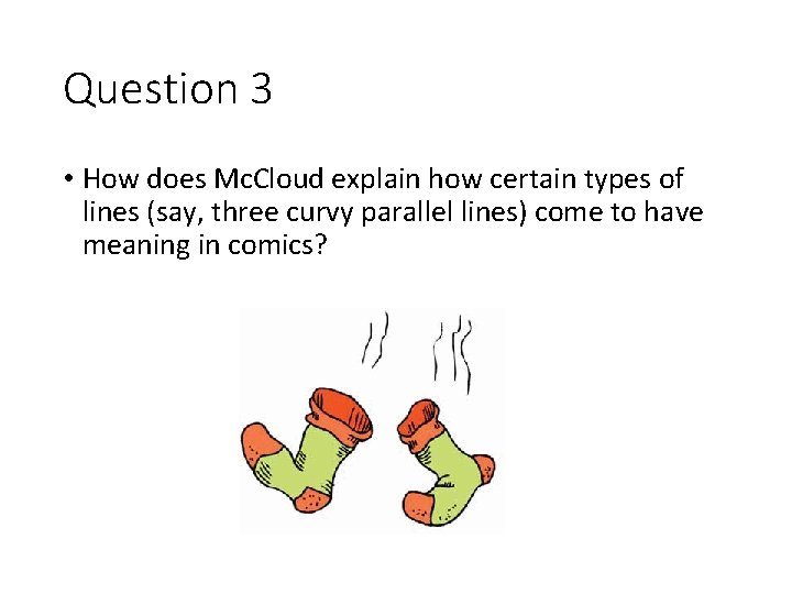 Question 3 • How does Mc. Cloud explain how certain types of lines (say,