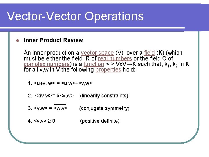 Vector-Vector Operations l Inner Product Review An inner product on a vector space (V)