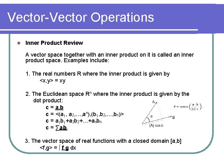 Vector-Vector Operations l Inner Product Review A vector space together with an inner product