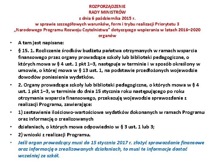 ROZPORZĄDZENIE RADY MINISTRÓW z dnia 6 października 2015 r. w sprawie szczegółowych warunków, form