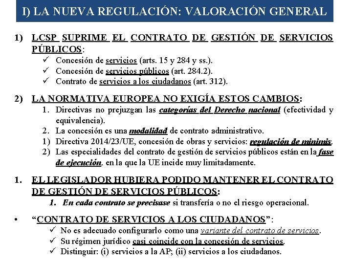 I) LA NUEVA REGULACIÓN: VALORACIÓN GENERAL 1) LCSP SUPRIME EL CONTRATO DE GESTIÓN DE